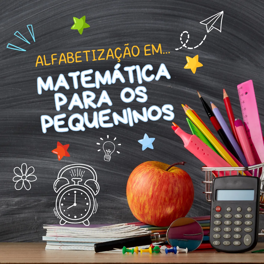 ALFABETIZAÇÃO EM... MATEMÁTICA PARA OS PEQUENINOS