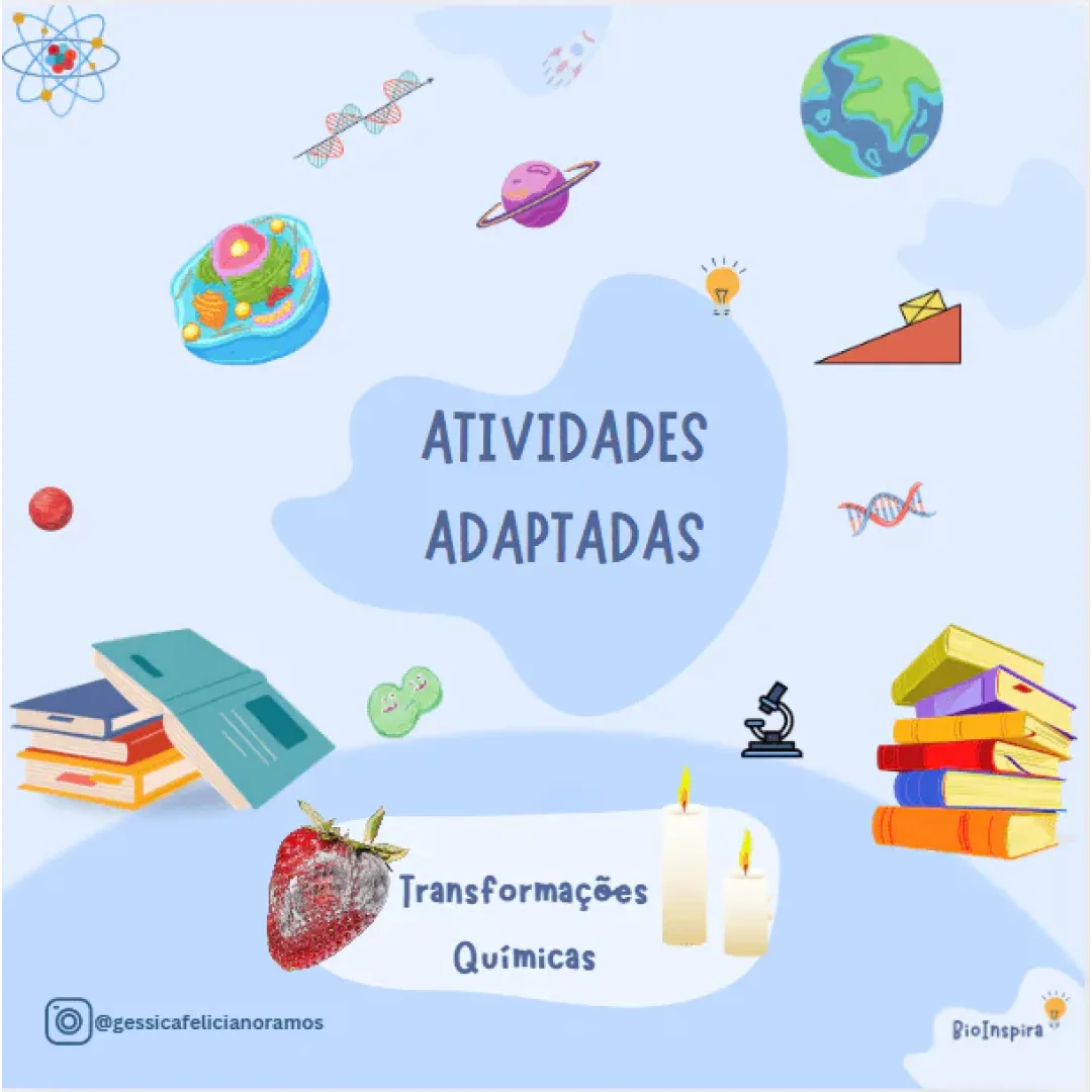 Atividades Adaptadas sobre Transformações Químicas: Evidências e Exemplos do Cotidiano (Educação Especial e AEE) 🧪🔥