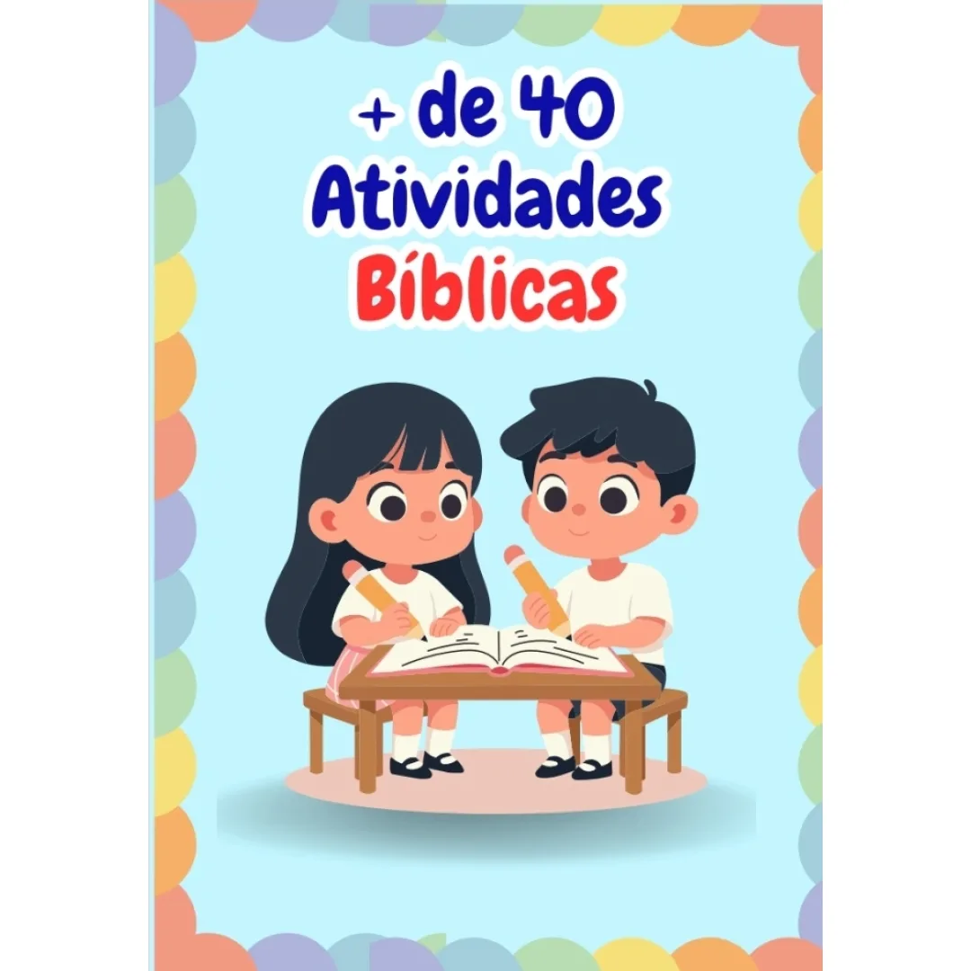 Atividades Bíblicas para Ensino Religioso - 40 PDFs para Professores