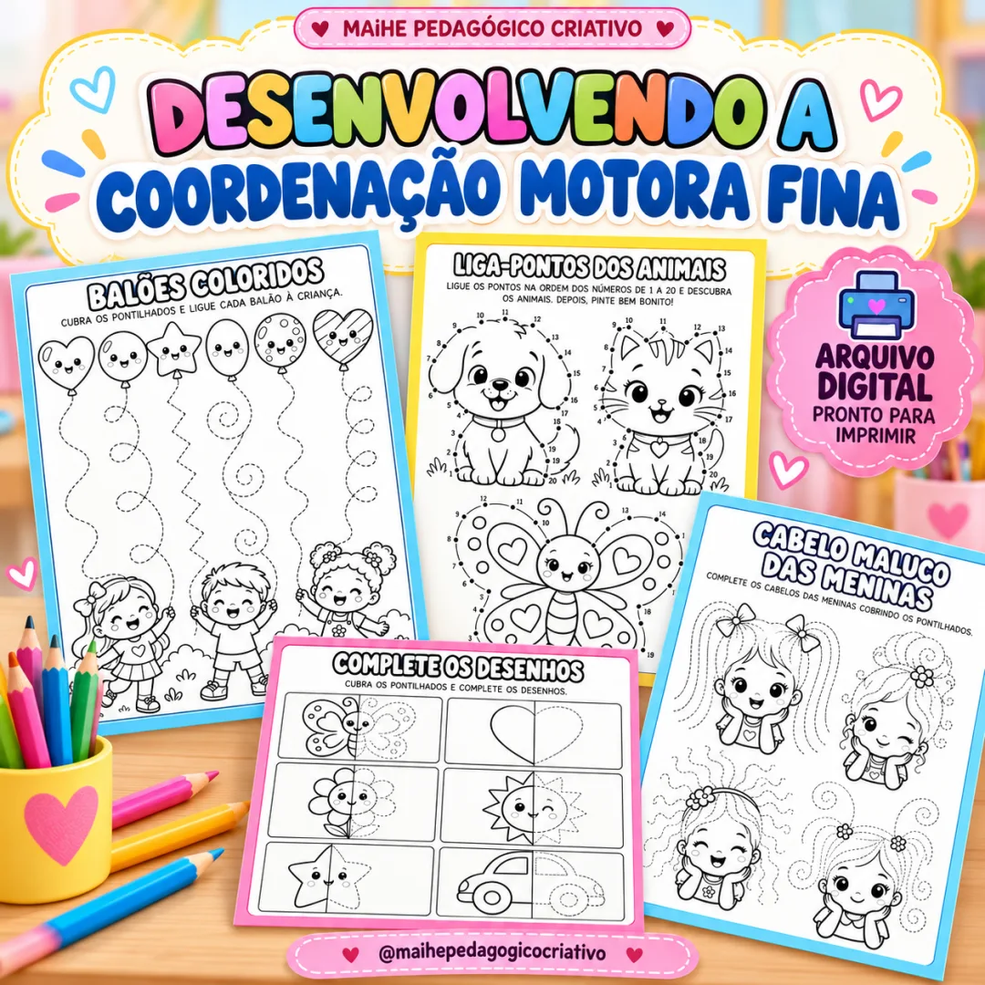 Desenvolvendo a Coordenação Motora Fina — 20 Atividades - Educação Infantil - Arquivo Digital