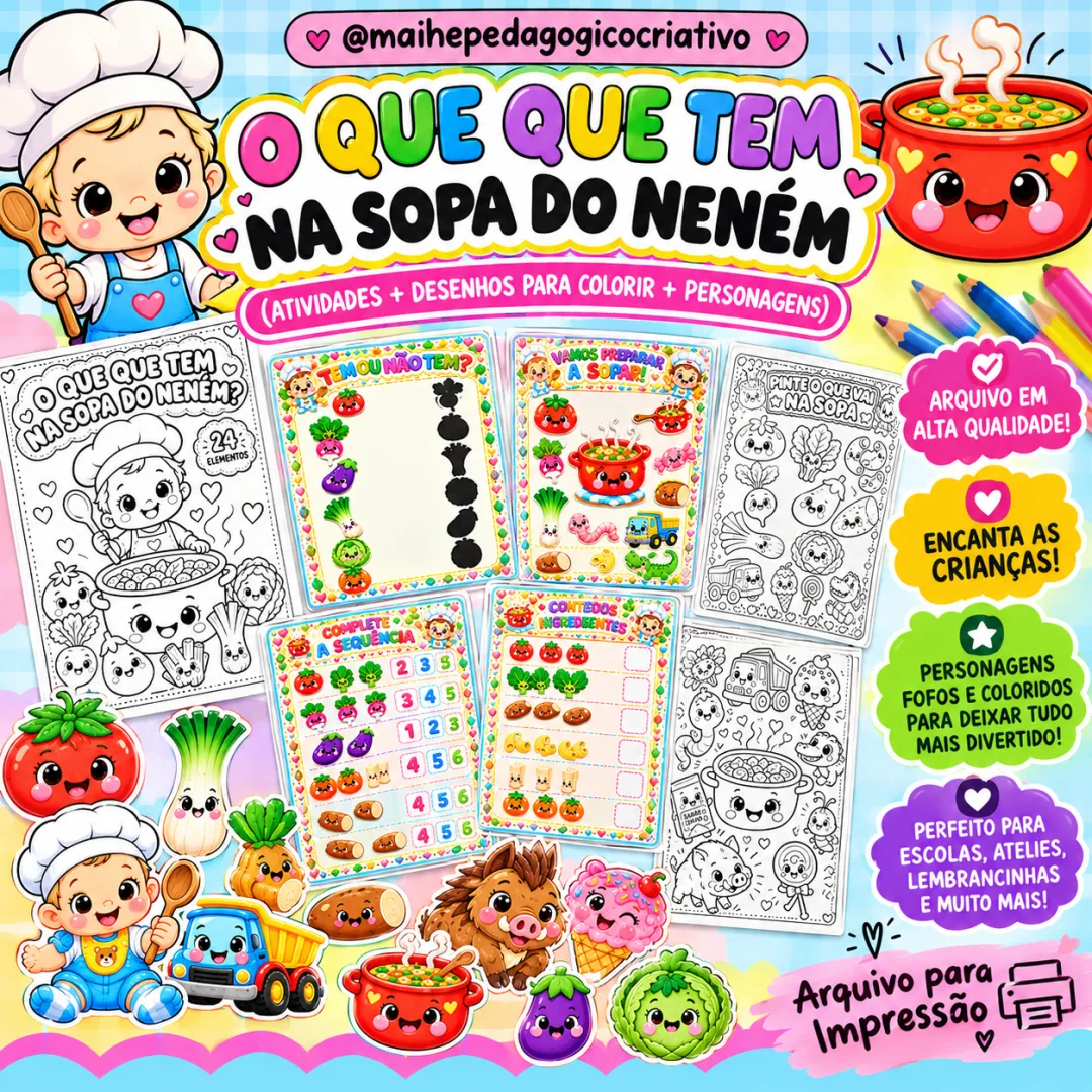 O Que Que Tem Na Sopa Do Neném - Atividades + Desenhos Colorir + Personagens - Educação Infantil - Arquivo Digital