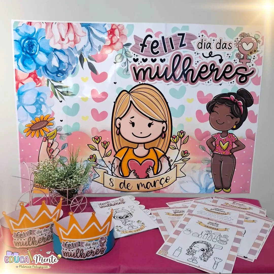 👑 PAINEL + SEQUÊNCIA DIDÁTICA + FLIPBOOK DIA DAS MULHERES + COROA