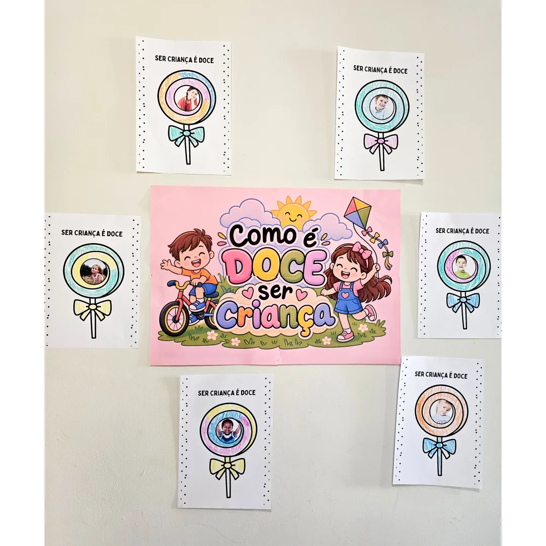Painel “SER CRIANÇA É DOCE” - Educação Infantil - em PDF