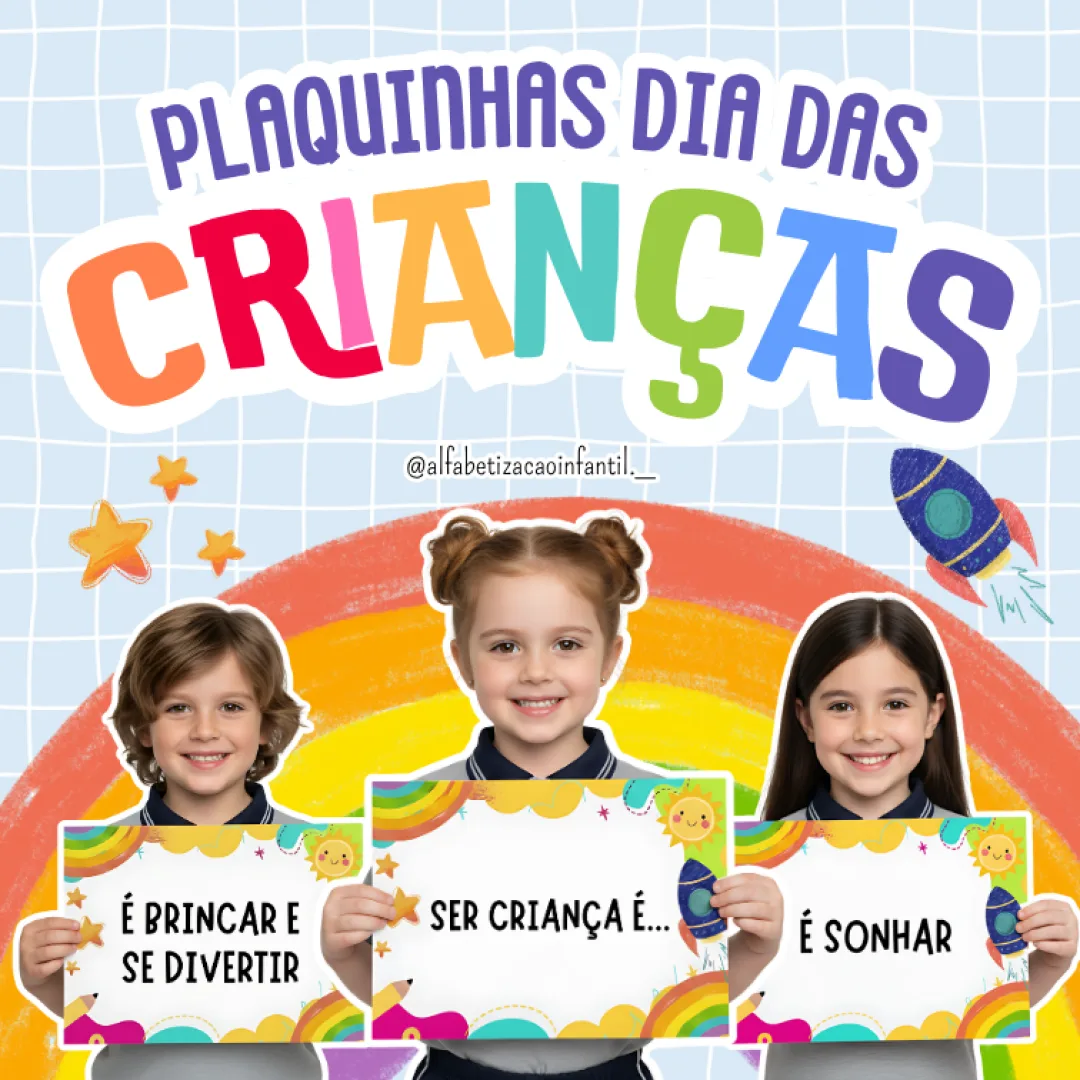 Plaquinhas Dia das Crianças - Ser Criança é...