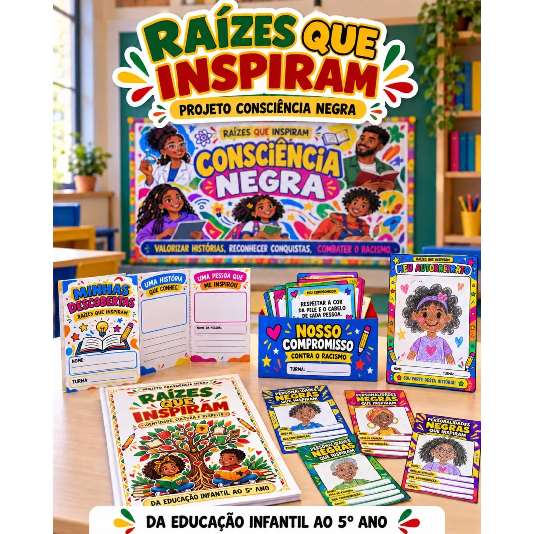 Projeto Raízes que Inspiram Consciência Negra PDF - Educação Infantil ao 5º ano