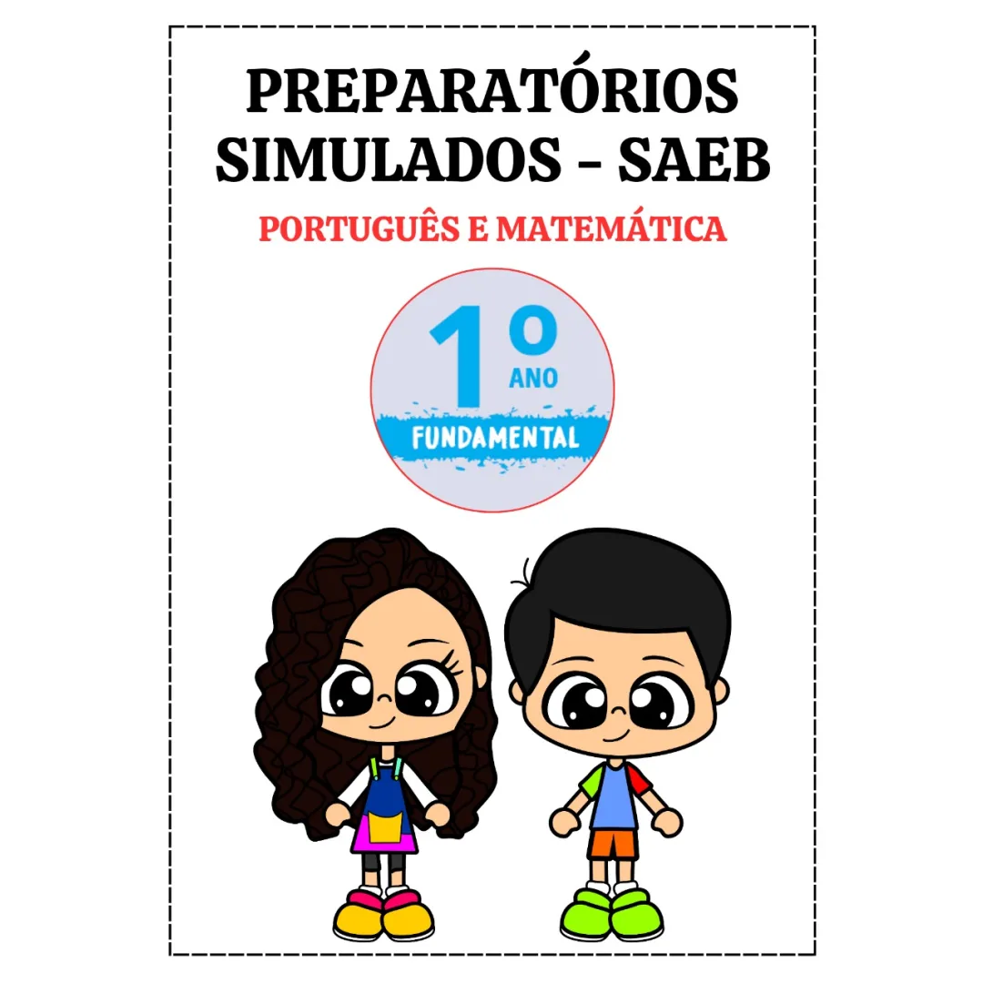 SIMULADO SAEB 1° ANO - PORTUGUÊS E MATEMÁTICA 👩🏻‍🏫